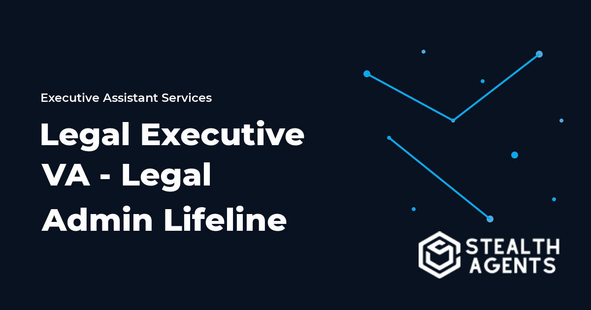 Legal Executive VA - Legal Admin Lifeline