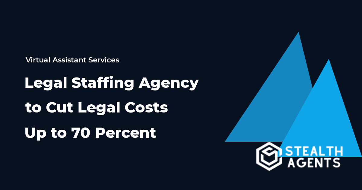 Legal Staffing Agency to Cut Legal Costs Up to 70 Percent