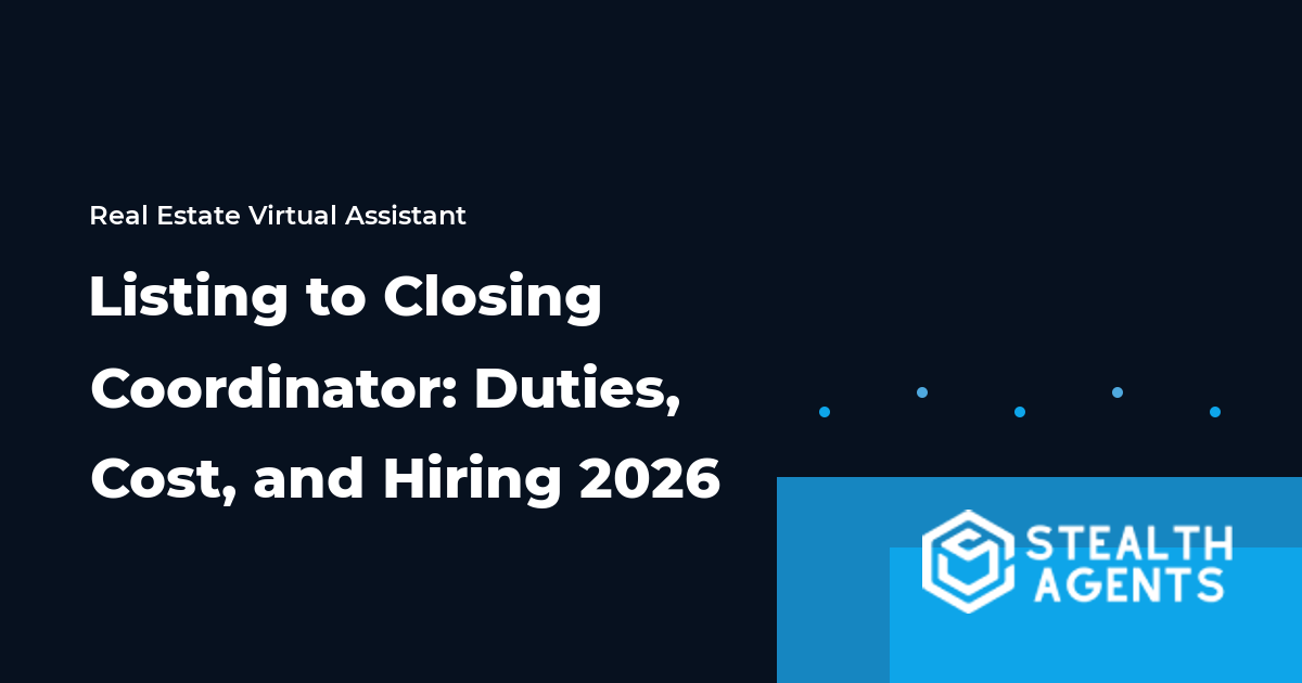 Listing to Closing Coordinator: Duties, Cost, and Hiring 2026