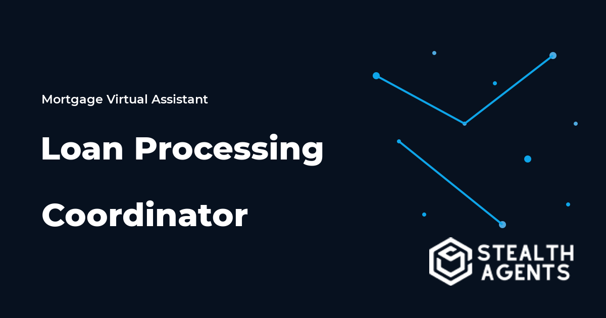 Loan Processing Coordinator Virtual Assistant Guide