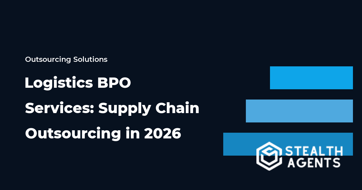 Logistics BPO Services: Supply Chain Outsourcing in 2026