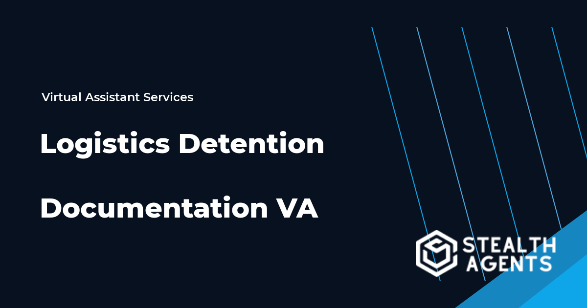Logistics Detention Documentation Virtual Assistant