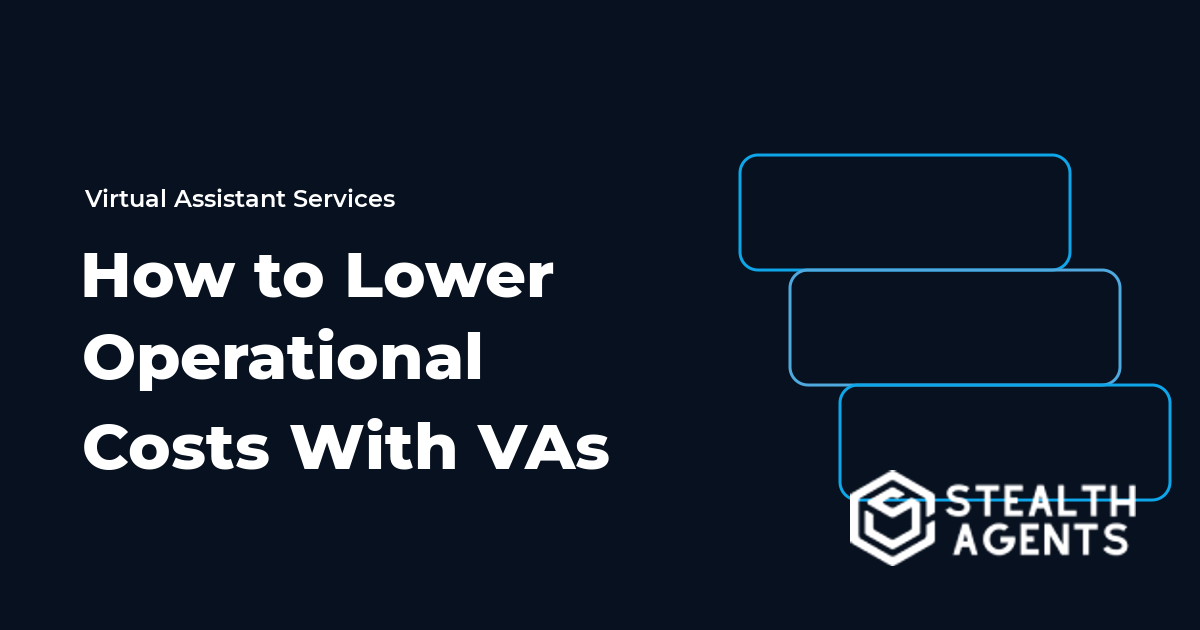 How to Lower Operational Costs With Virtual Assistants in 2026