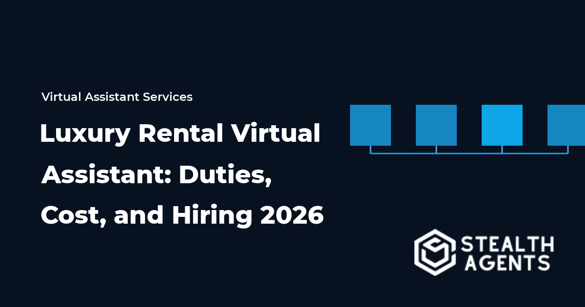Luxury Rental Virtual Assistant: Duties, Cost, and Hiring 2026