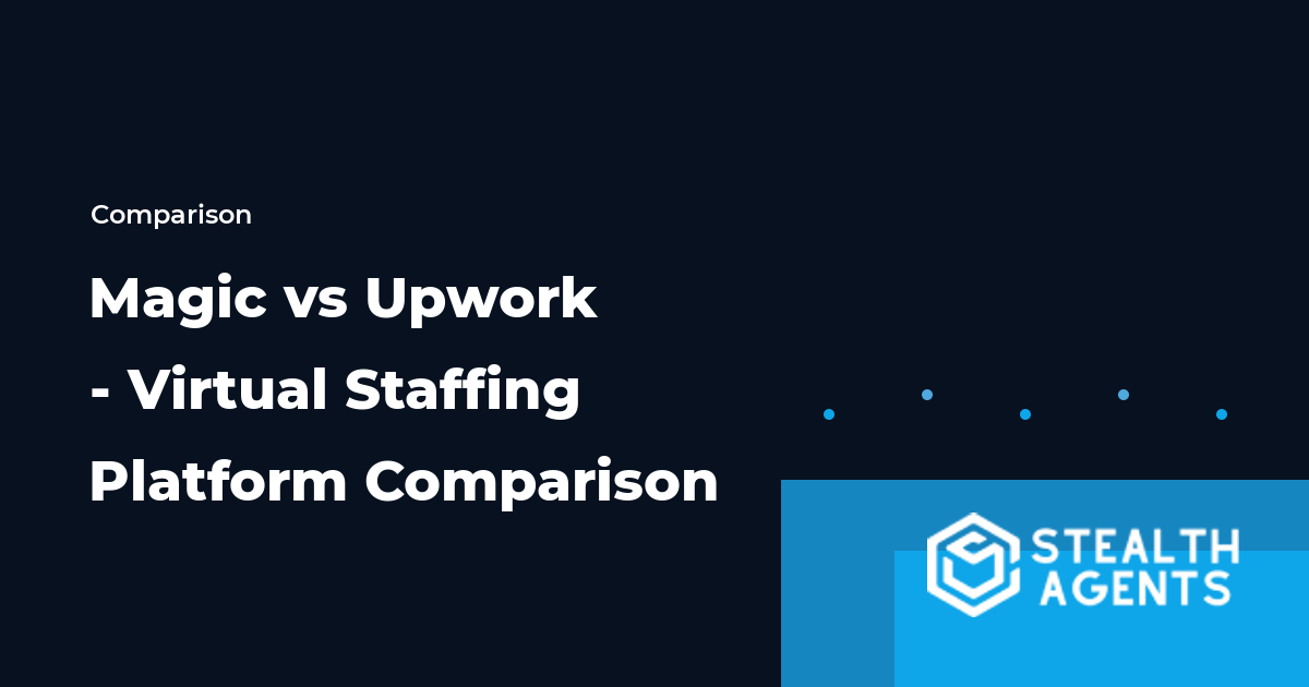 Magic vs Upwork - Virtual Staffing Platform Comparison