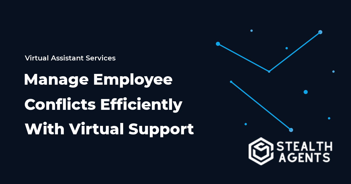 How to Manage Employee Conflicts Efficiently With Virtual Support