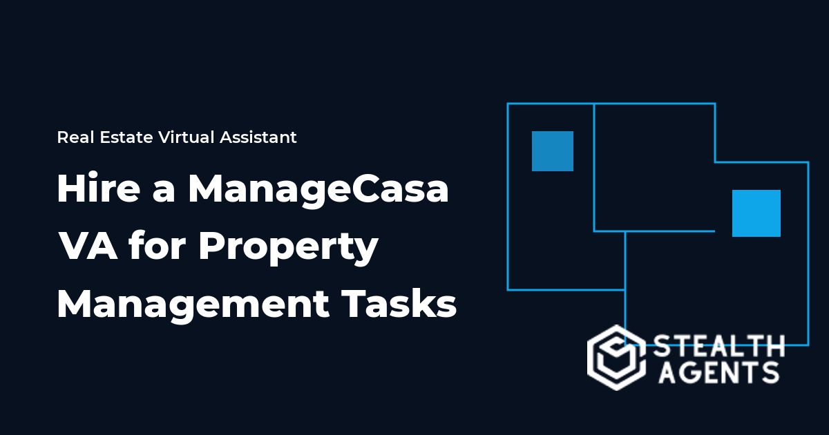 Hire a ManageCasa Virtual Assistant for Property Management Tasks