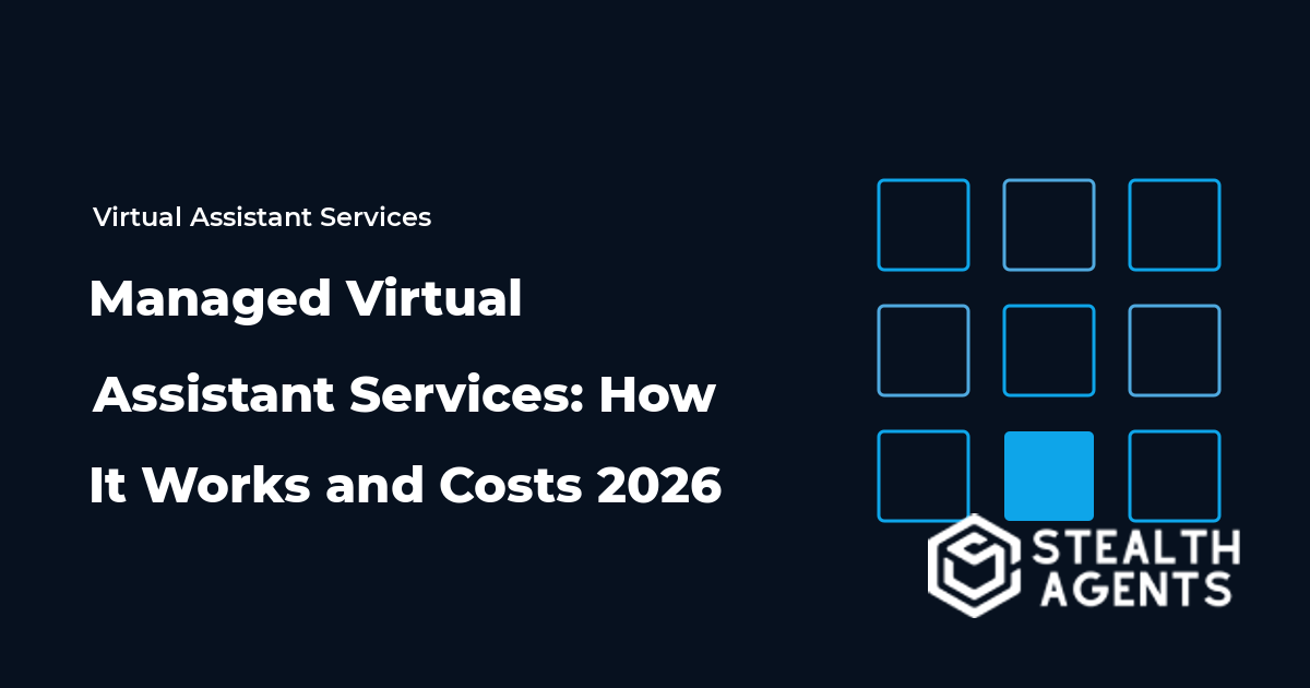 Managed Virtual Assistant Services: How It Works and Costs 2026