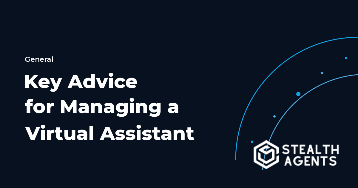 Key Advice for Managing a Virtual Assistant