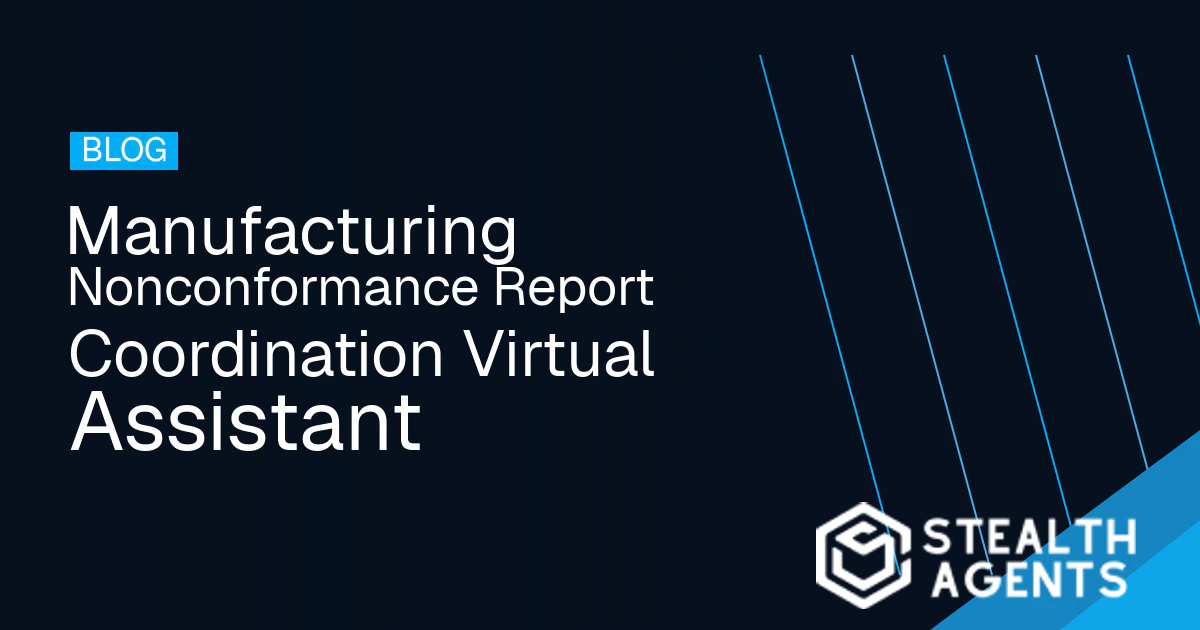 Manufacturing Nonconformance Report Coordination Virtual Assistant
