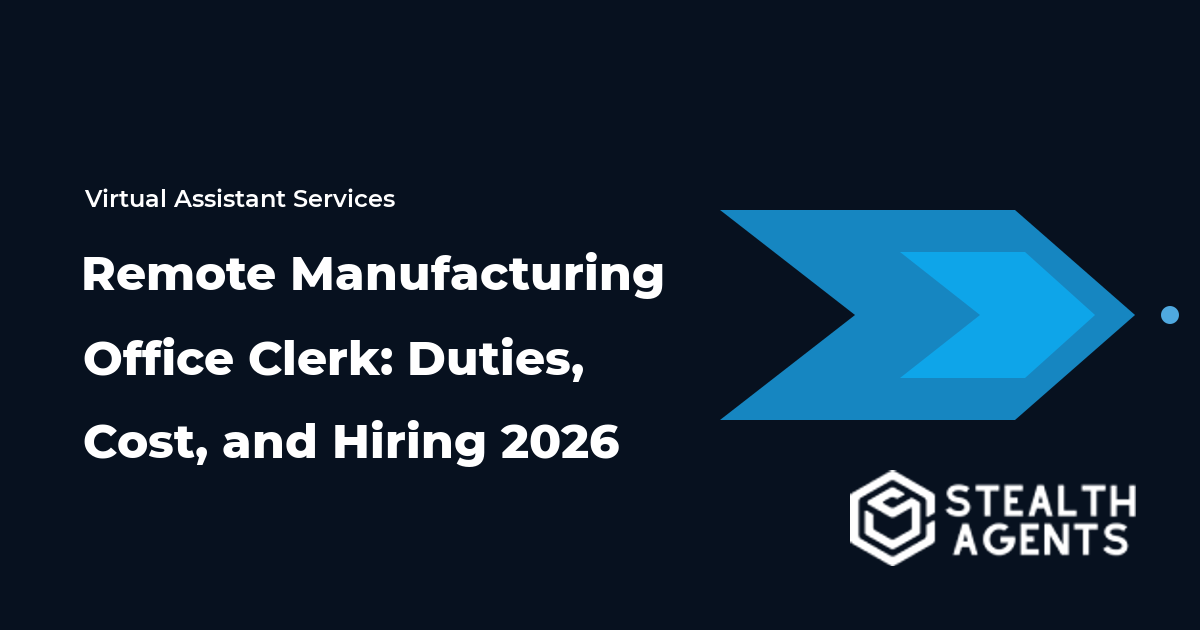 Remote Manufacturing Office Clerk: Duties, Cost, and Hiring 2026