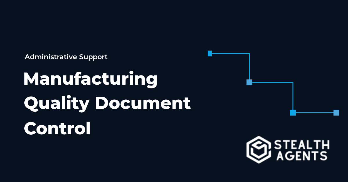 Manufacturing Quality Document Control Virtual Assistant