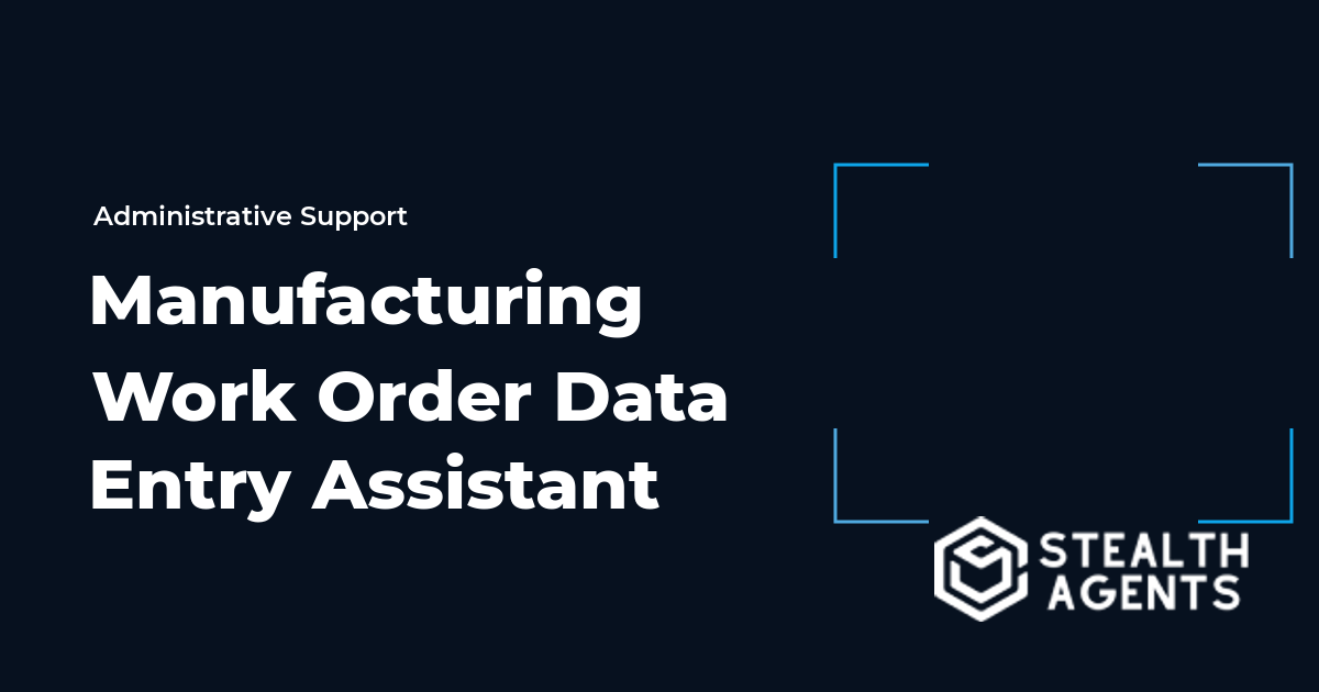 Manufacturing Work Order Data Entry Assistant Guide