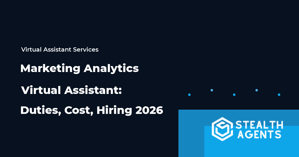 Marketing Analytics Virtual Assistant: Duties, Cost, Hiring 2026