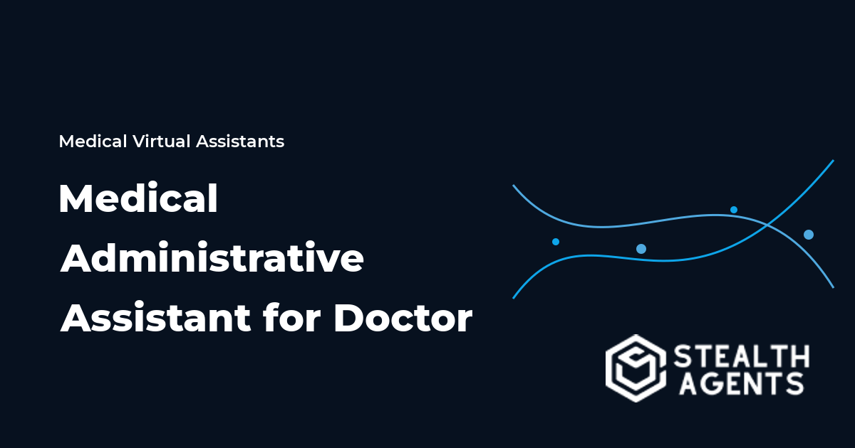 Medical Administrative Assistant for Doctor