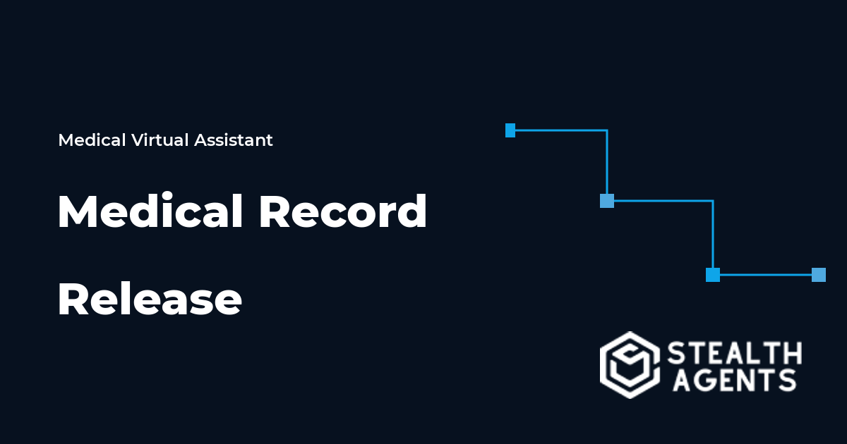 Medical Record Release Virtual Assistant Guide