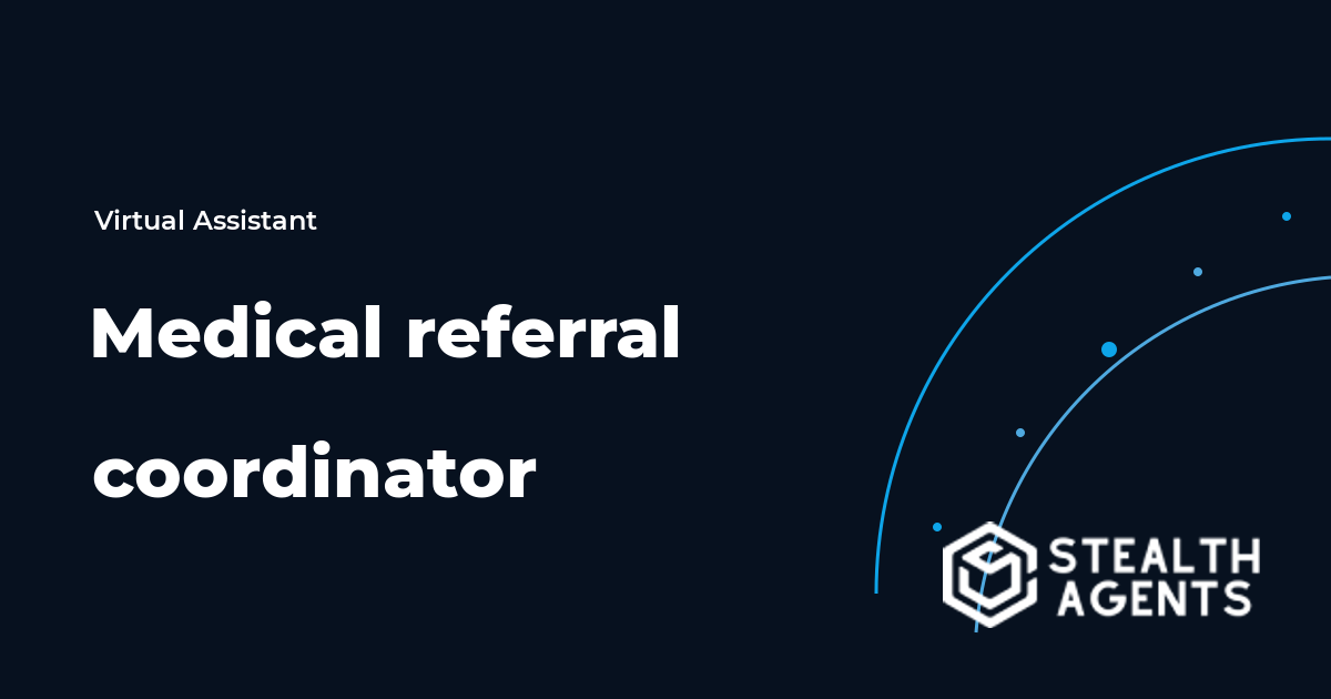 Medical Referral Coordinator Virtual Assistant Guide