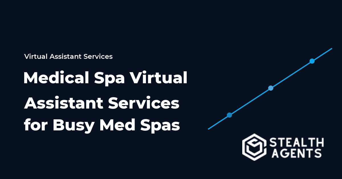 Medical Spa Virtual Assistant Services for Busy Med Spas