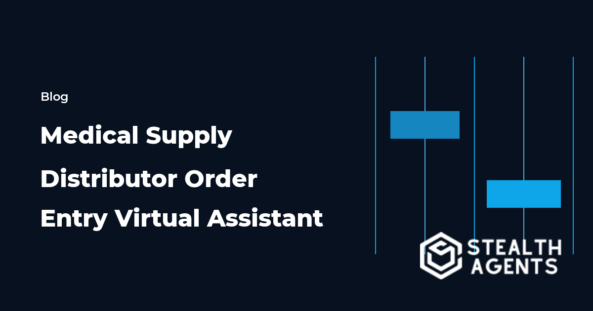 Medical Supply Distributor Order Entry Virtual Assistant