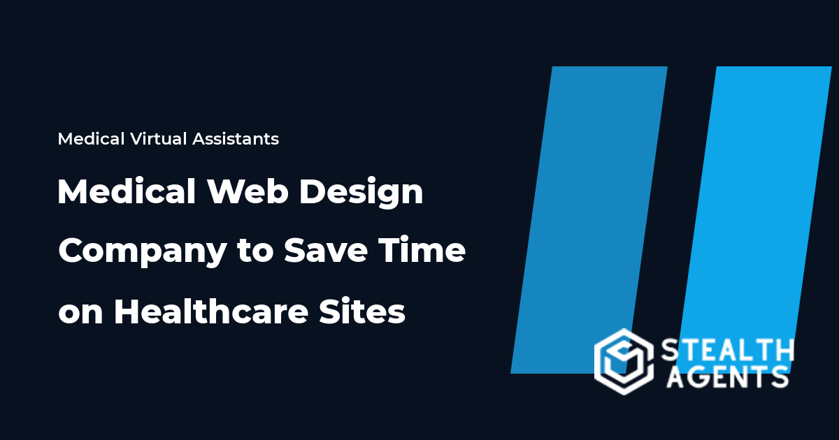 Hire a Medical Web Design Company to Save Time on Healthcare Sites