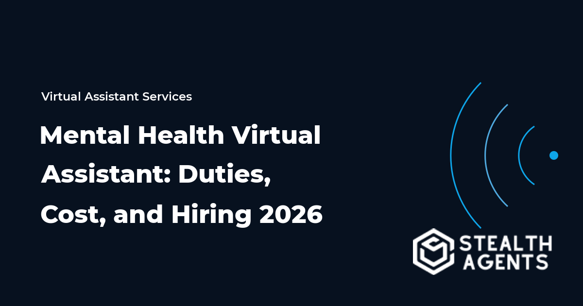 Mental Health Virtual Assistant: Duties, Cost, and Hiring 2026