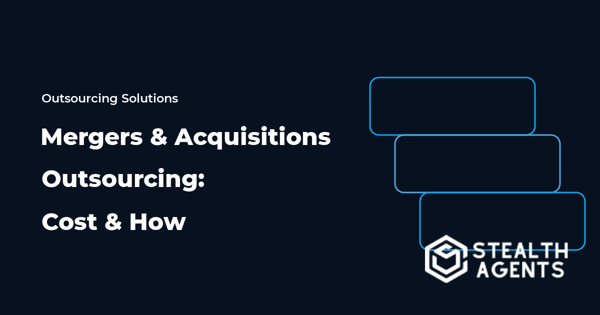 Mergers and Acquisitions Outsourcing: Cost and How in 2026