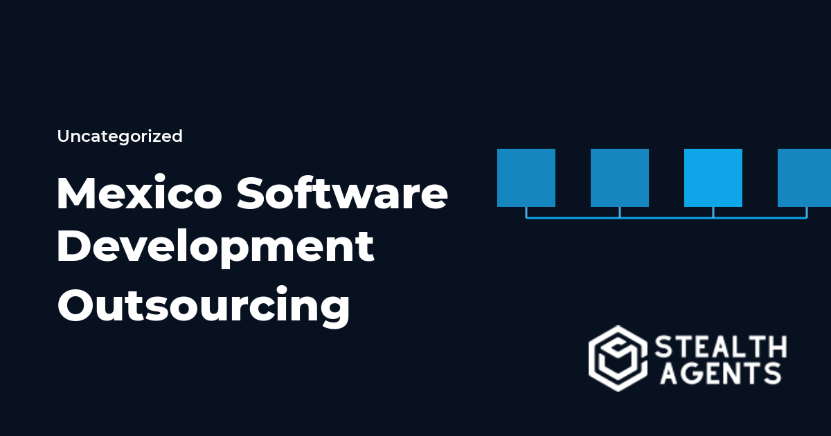 Mexico Software Development Outsourcing: Cost and How 2026
