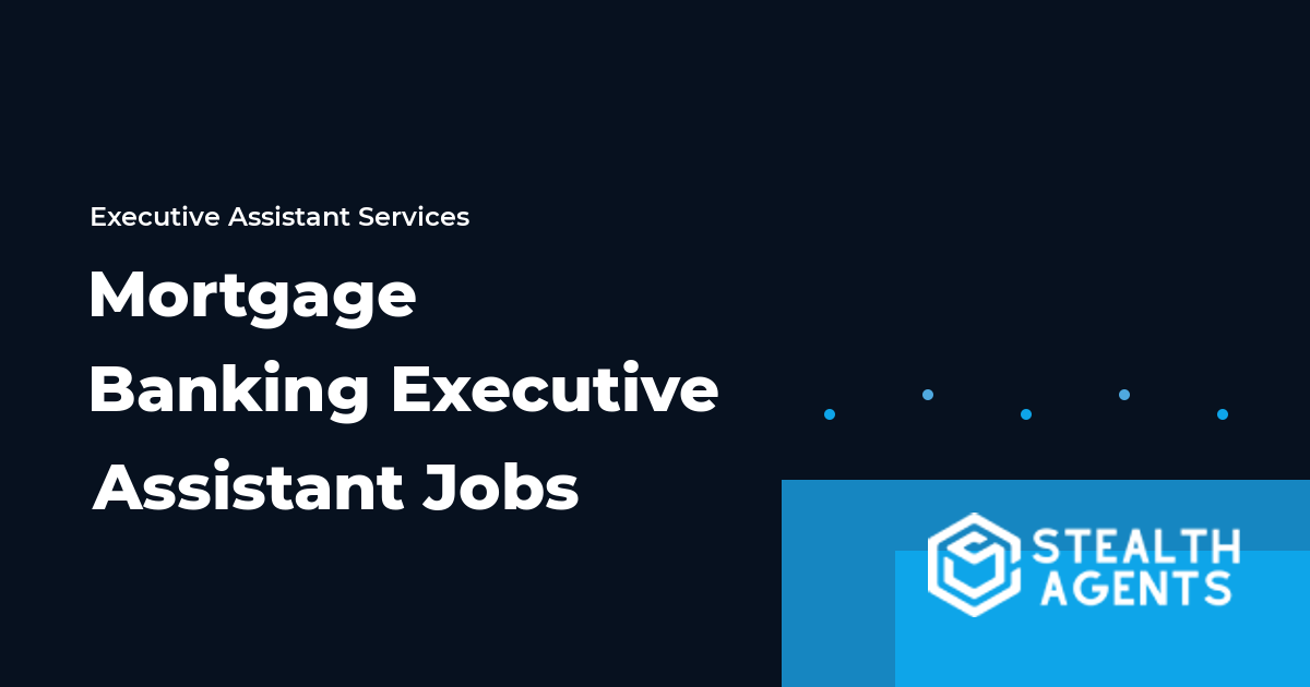 Mortgage Banking Executive Assistant Jobs