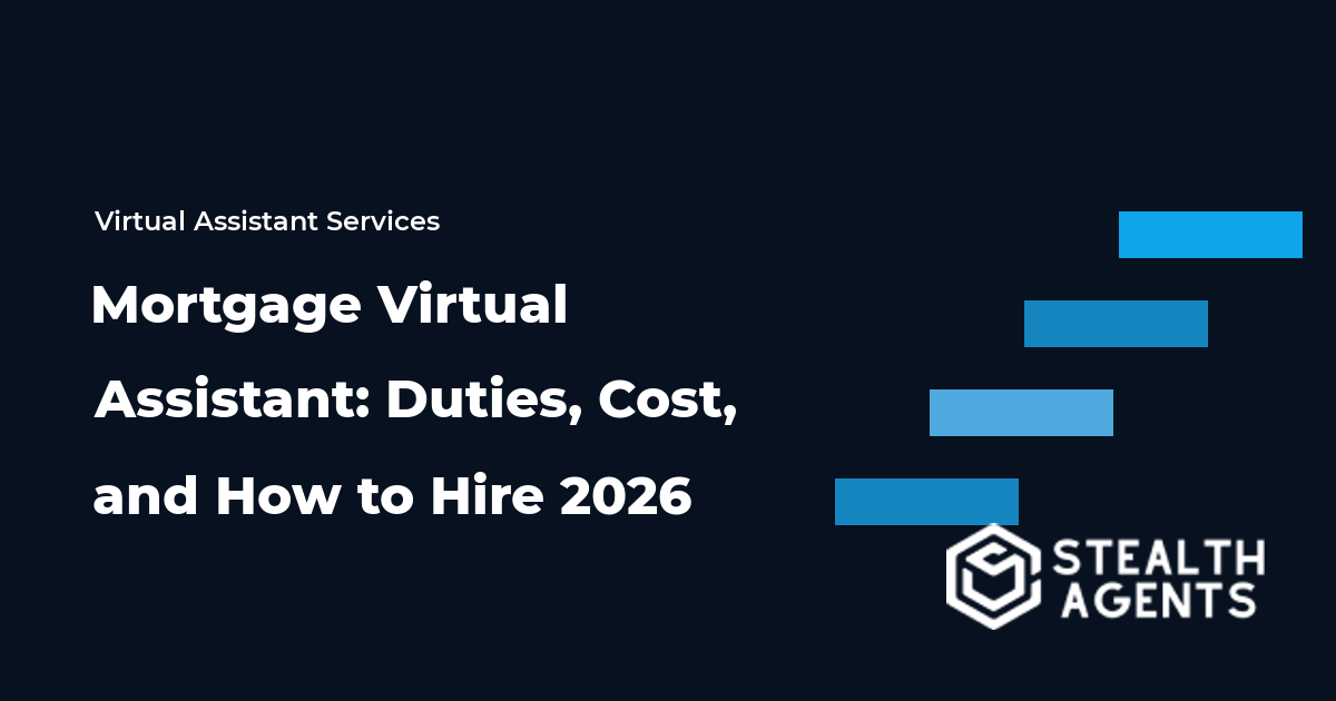 Mortgage Virtual Assistant: Duties, Cost, and How to Hire 2026