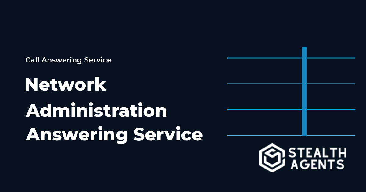 Network Administration Answering Service