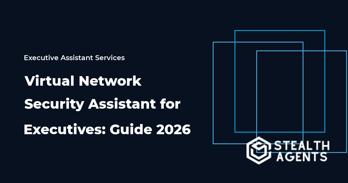 Virtual Network Security Assistant for Executives: Guide 2026