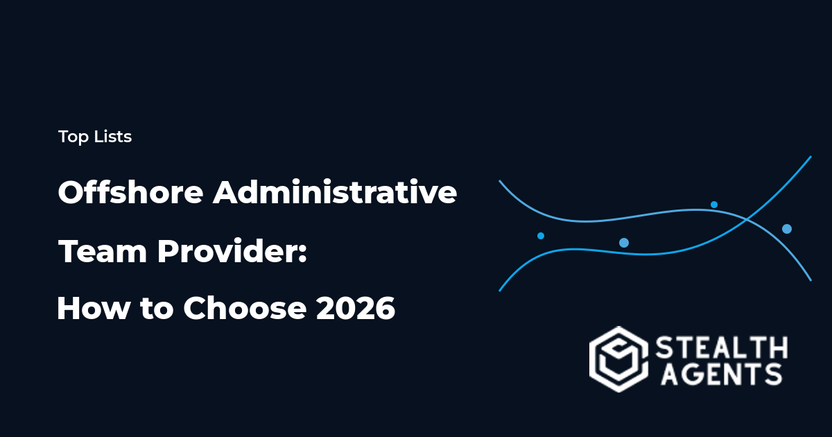 Offshore Administrative Team Provider: How to Choose 2026