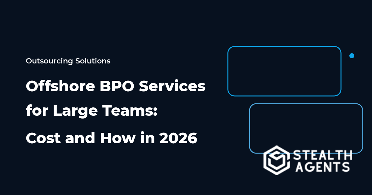 Offshore BPO Services for Large Teams: Cost and How in 2026