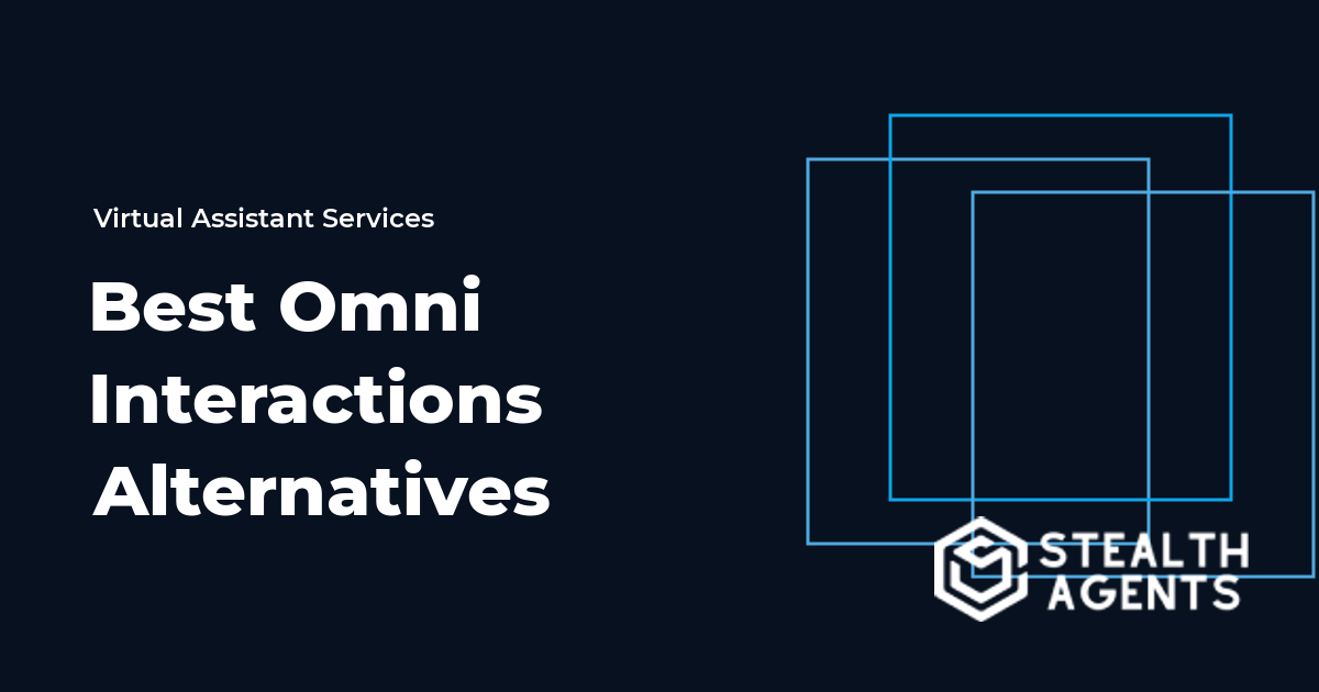 Top 10 Best Omni Interactions Alternatives for Businesses (2026) | Stealth Agents