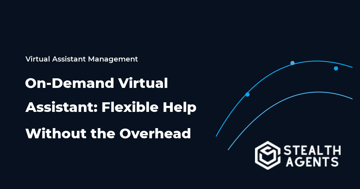 On-Demand Virtual Assistant: Flexible Help Without the Overhead