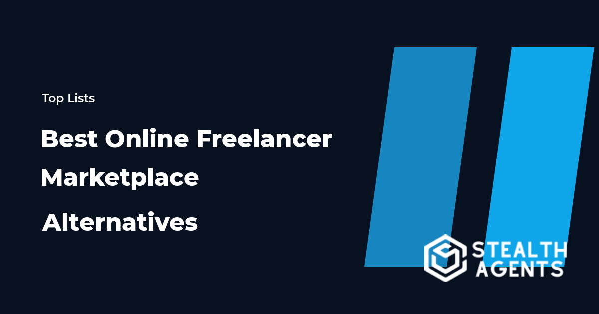 Top 10 Best Online Freelancer Marketplace Alternatives for Businesses (2026) | Stealth Agents