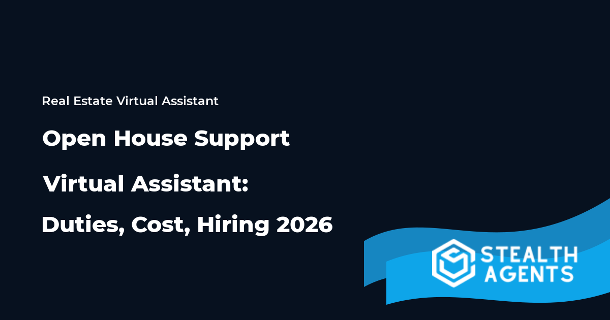 Open House Support Virtual Assistant: Duties, Cost, Hiring 2026