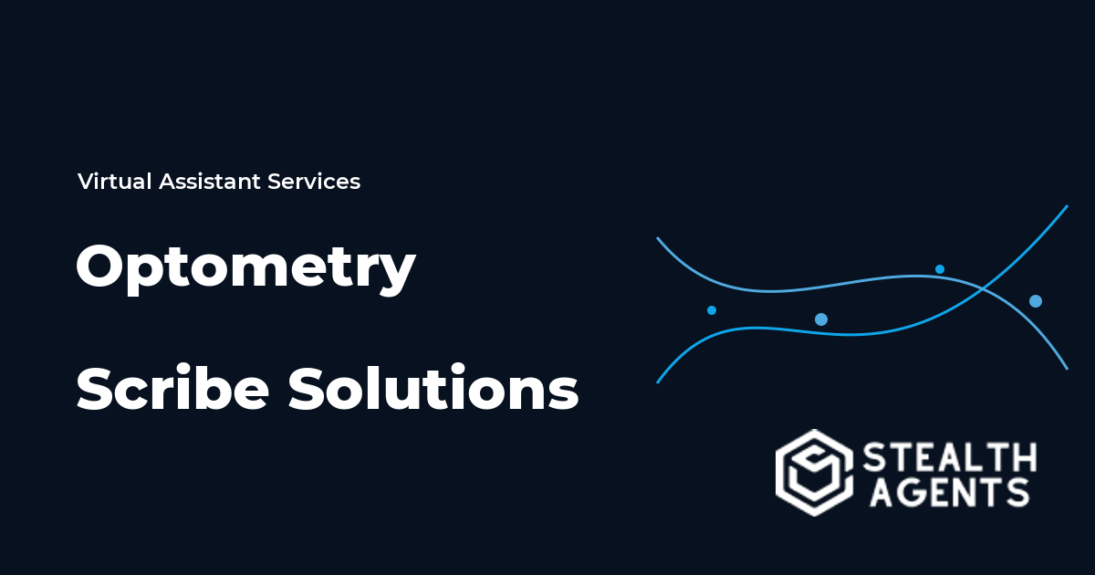 Optometry Scribe Solutions to Save Time on Clinical Documentation