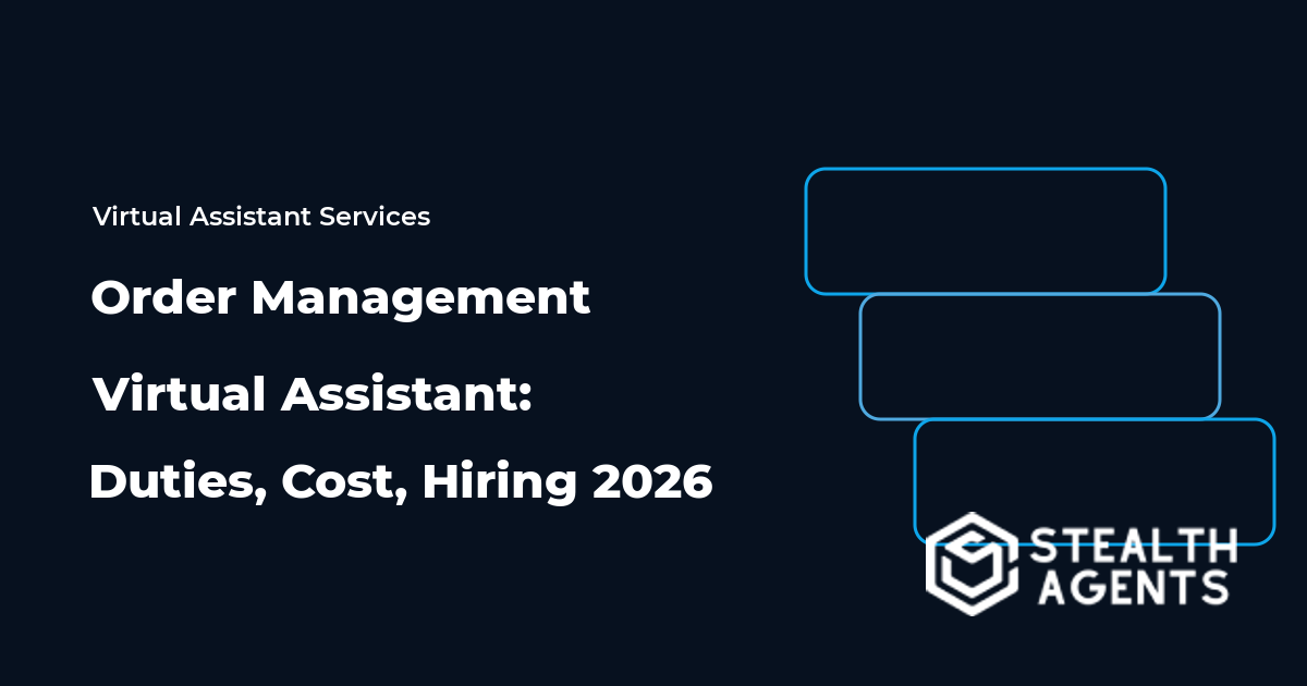 Order Management Virtual Assistant: Duties, Cost, Hiring 2026