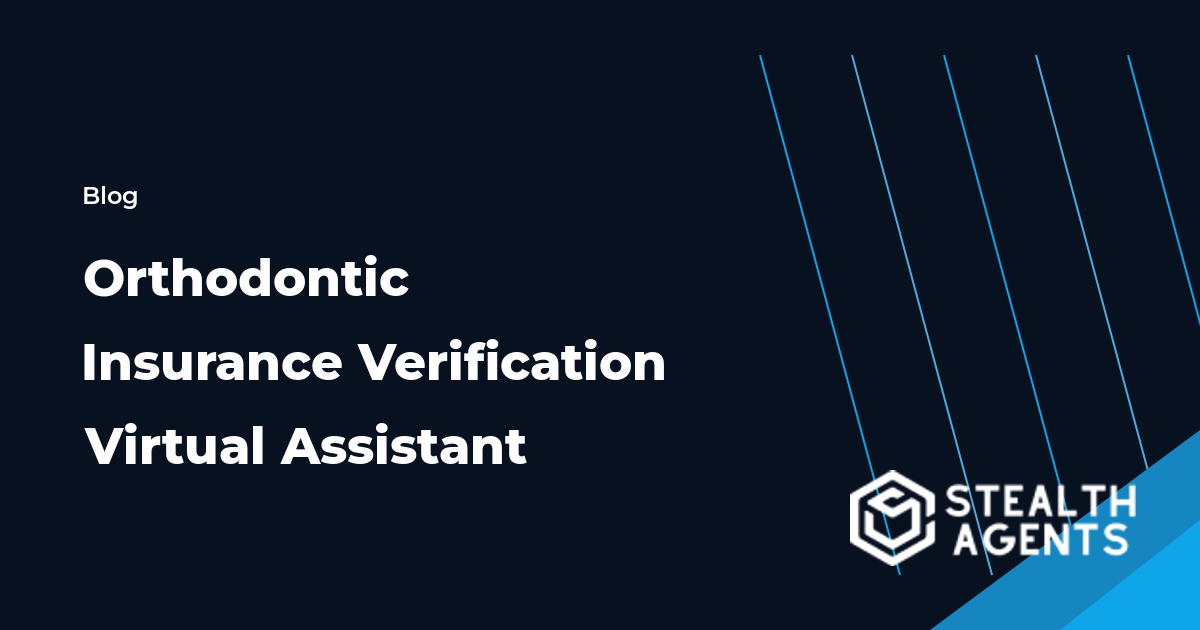 Orthodontic Insurance Verification Virtual Assistant