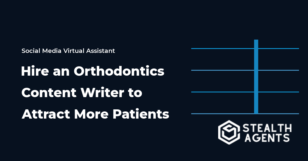 Hire an Orthodontics Content Writer to Attract More Patients 2026
