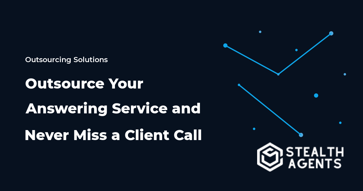 Outsource Your Answering Service and Never Miss a Client Call