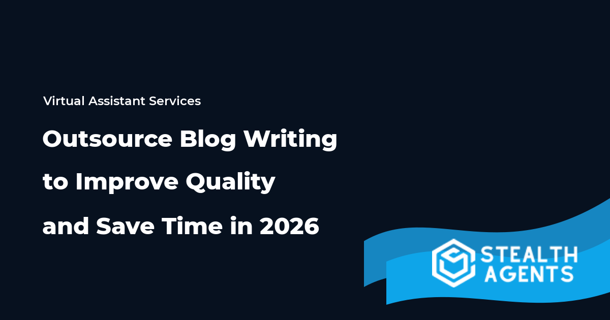 Outsource Blog Writing to Improve Quality and Save Time in 2026