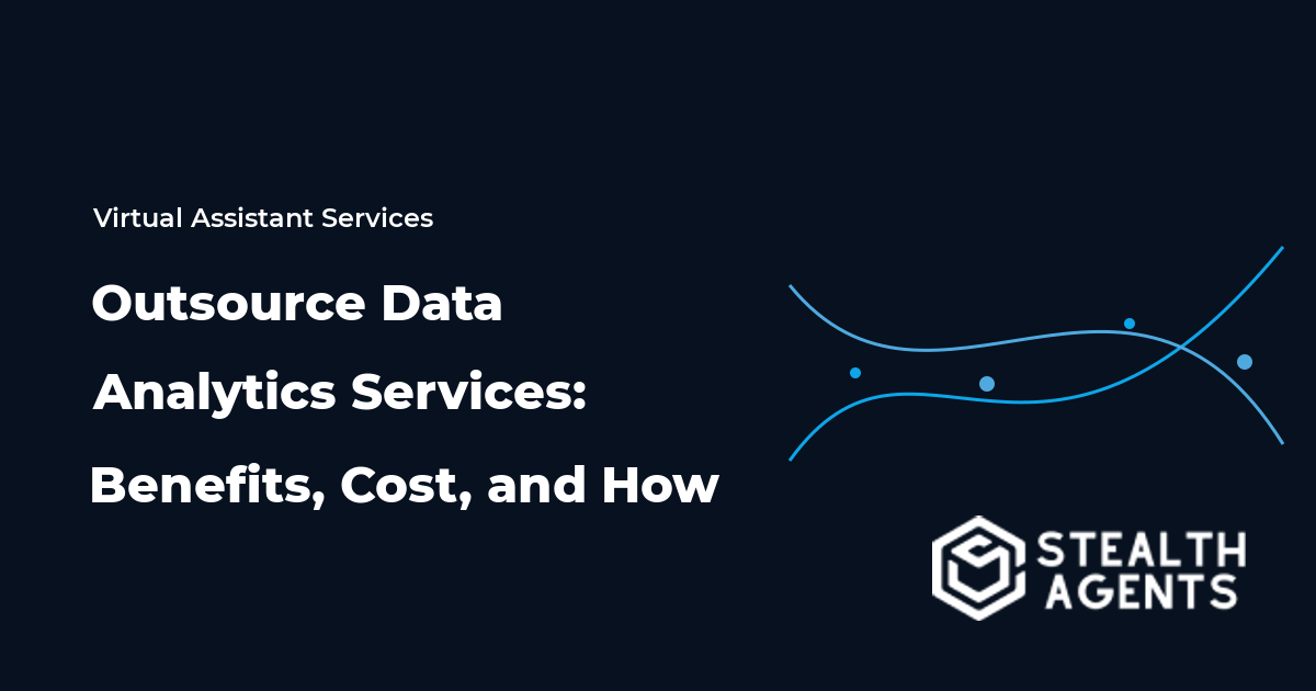 Outsource Data Analytics Services: Benefits, Cost, and How 2026
