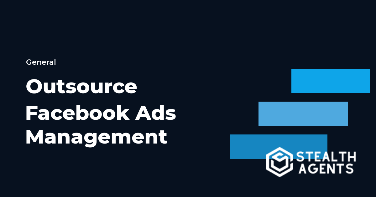 Outsource Facebook Ads Management to Improve Campaign Performance