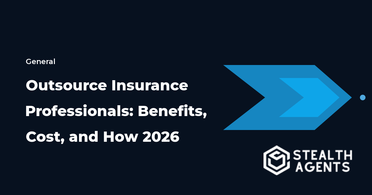Outsource Insurance Professionals: Benefits, Cost, and How 2026