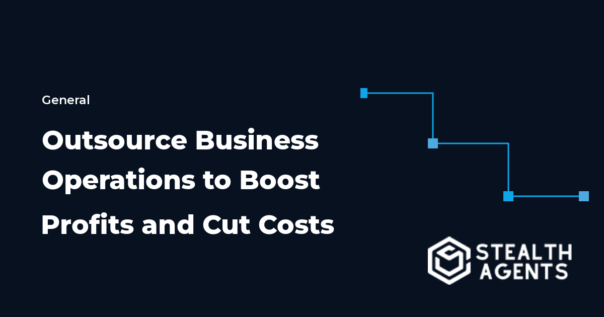 Outsource Business Operations to Boost Profits and Cut Costs