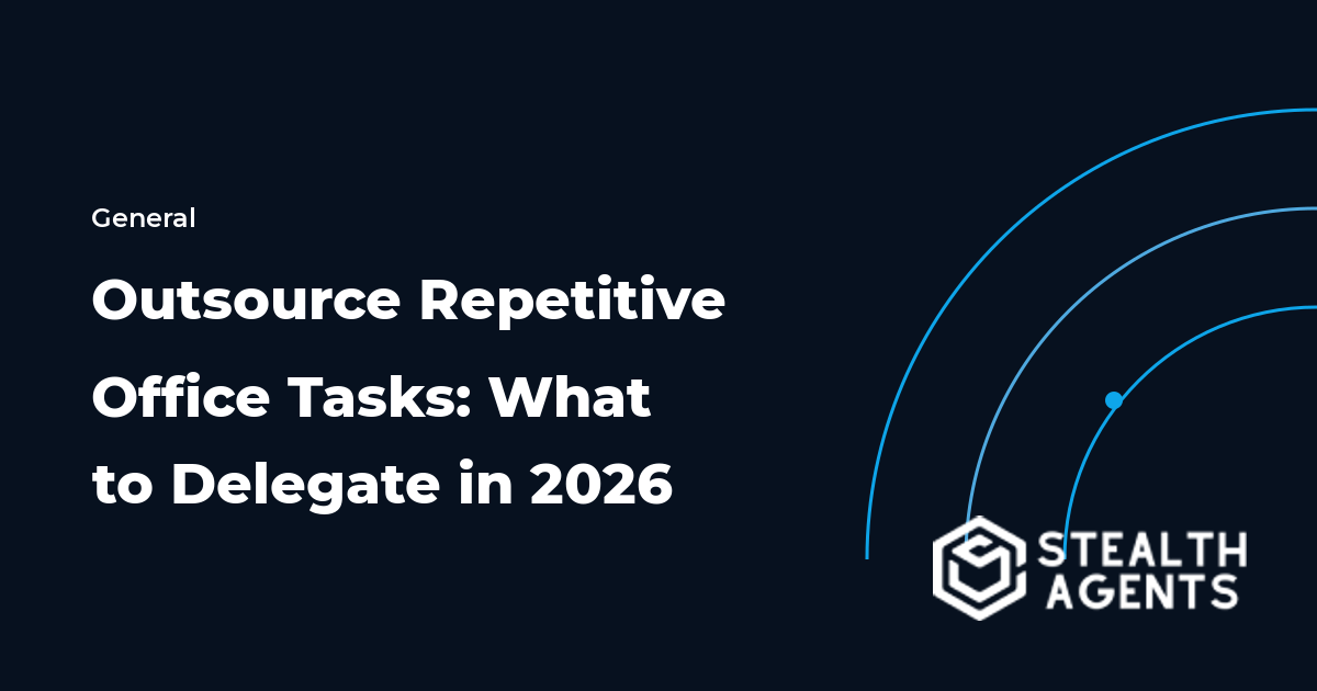 Outsource Repetitive Office Tasks: What to Delegate in 2026