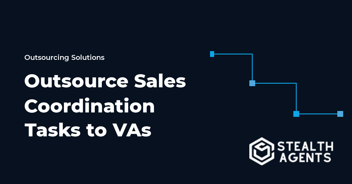 Outsource Sales Coordination Tasks to VAs