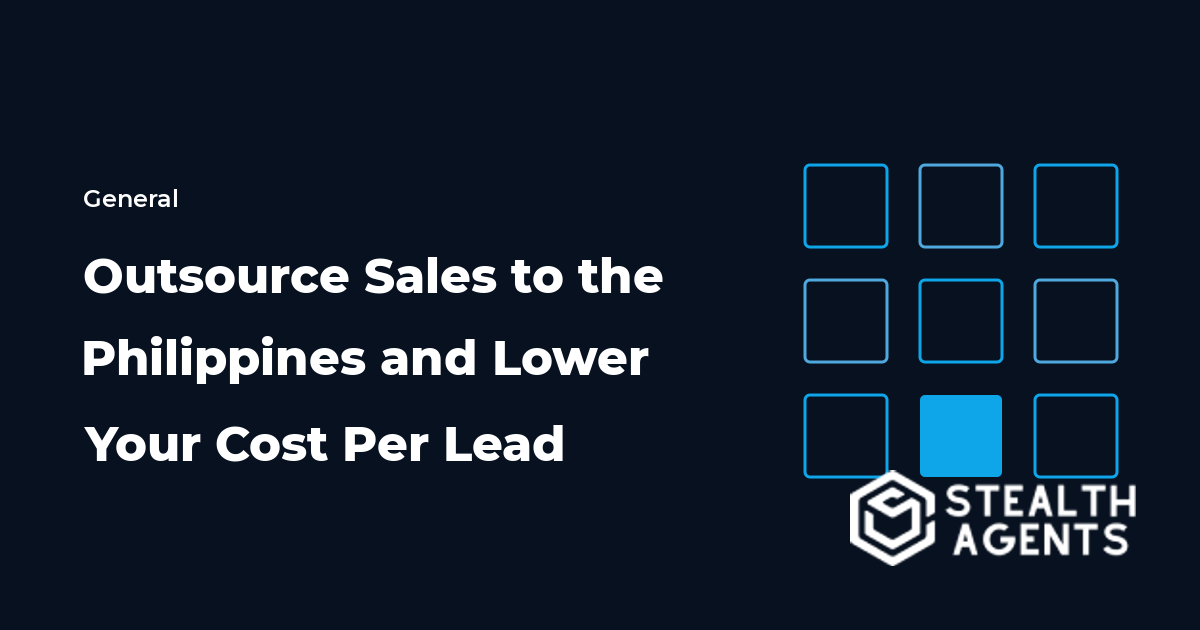 Outsource Sales to the Philippines and Lower Your Cost Per Lead